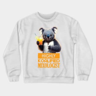 Just a Highly Koalified Mixologist Koala Crewneck Sweatshirt